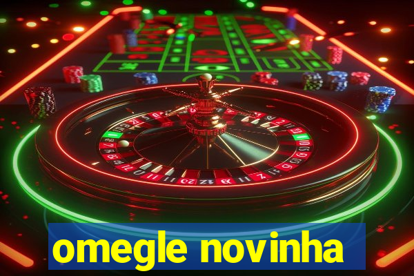 omegle novinha